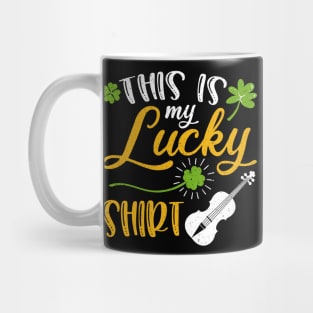 Violin This is My Lucky Shirt St Patrick's Day Mug